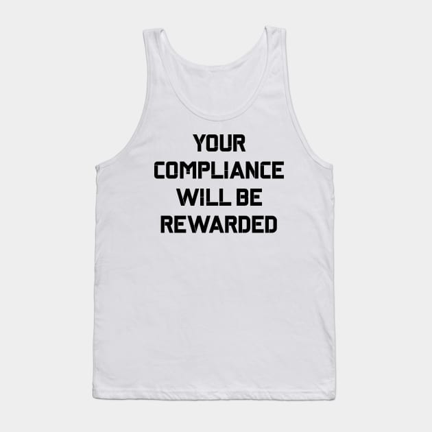 Your Compliance Will Be Rewarded Hydra Quote Tank Top by BubbleMench